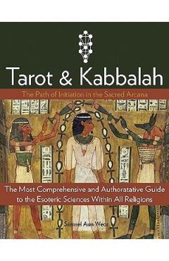 Tarot and Kabbalah: The Path of Initiation in the Sacred Arcana - Samael Aun Weor