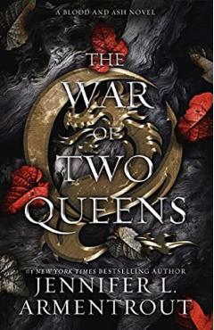 The War of Two Queens. Blood and Ash #4 - Jennifer L. Armentrout