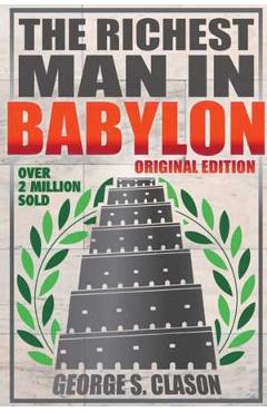 The Richest Man in Babylon. Original Edition - George S. Clason
