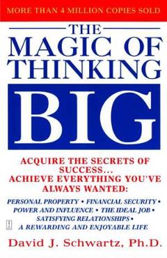 Magic of Thinking Big - David J. Schwartz