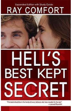 Hells Best Kept Secret: With Study Guide, Expanded Edition - Ray Comfort