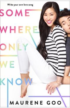 Somewhere Only We Know - Maurene Goo