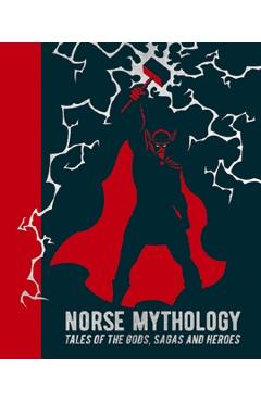 Norse Mythology: Tales of the Gods, Sagas and Heroes - Mary Elizabeth Litchfield, Sarah Powers Bradish, Abbie Farewell Brown, William Morris, Edward Ernest Kellett