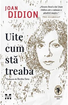 Uite cum sta treaba - Joan Didion