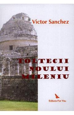 Toltecii noului mileniu – Victor Sanchez dezvoltare