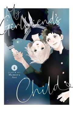 My Girlfriend\'s Child Vol. 4 - Mamoru Aoi