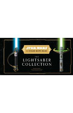 Star Wars: The High Republic: The Lightsaber Collection