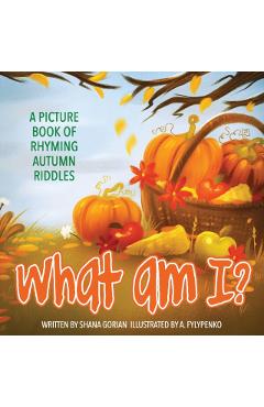 What Am I? Autumn: A Picture Book of Read-Aloud, Rhyming Autumn Riddles - Art Portra