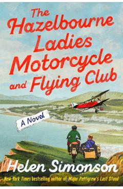 The Hazelbourne Ladies Motorcycle and Flying Club - Helen Simonson