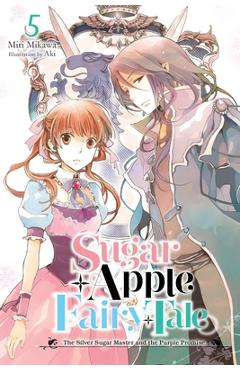 Sugar Apple Fairy Tale, Vol. 5 (Light Novel) - Miri Mikawa