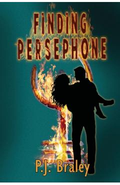 Finding Persephone - Pj Braley
