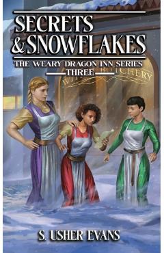 Secrets and Snowflakes: A Cozy Fantasy Novel - S. Usher Evans
