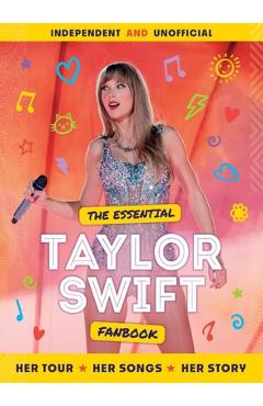 The Essential Taylor Swift Fanbook - Mortimer Children's