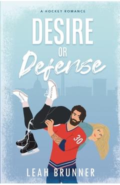 Desire or Defense - Leah Brunner