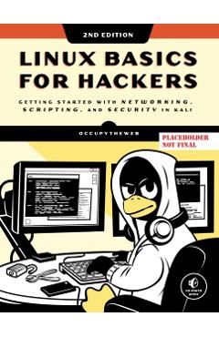Linux Basics for Hackers, 2nd Edition - Occupytheweb