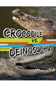 Crocodile vs. Deinosuchus - Charles C. Hofer