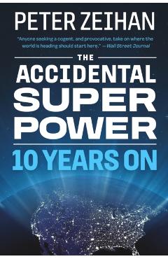 The Accidental Superpower: Ten Years on - Peter Zeihan