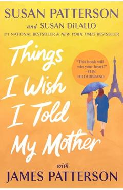 Things I Wish I Told My Mother: The Perfect Mother-Daughter Book Club Read - Susan Patterson