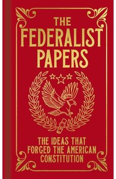 The Federalist Papers: The Ideas That Forged the American Constitution - R. B. Bernstein
