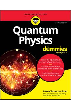 Quantum Physics for Dummies - Andrew Zimmerman Jones