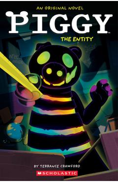 Piggy: The Entity: An Afk Book - Terrance Crawford