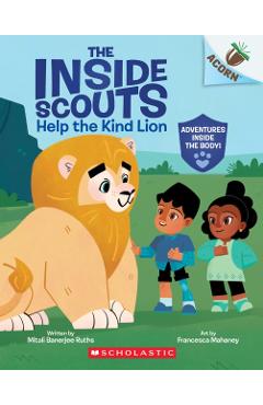 Help the Kind Lion: An Acorn Book (the Inside Scouts #1) - Mitali Banerjee Ruths