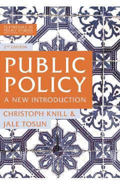 Public Policy: A New Introduction - Christoph Knill