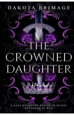 The Crowned Daughter - Dakota Brimage