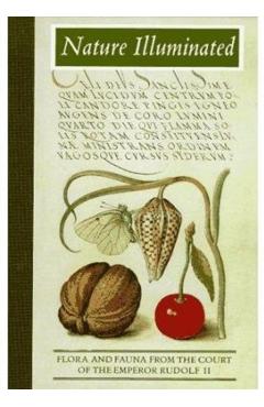 Nature Illuminated: Flora and Fauna from the Court of Emperor Rudolf II - Lee Hendrix