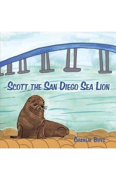 Scott the San Diego Sea Lion - Charlie Buys