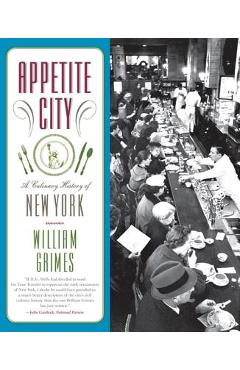 Appetite City: A Culinary History of New York - William Grimes