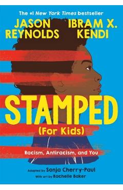 Stamped (for Kids): Racism, Antiracism, and You - Jason Reynolds