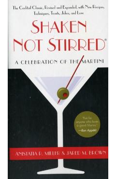 Shaken Not Stirred: A Celebration of the Martini