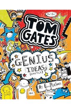 Genius Ideas (Mostly). Tom Gates #4 - Liz Pichon