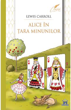 Alice in Tara Minunilor - Lewis Carroll - DIDACTICA PUBLISHING HOUSE