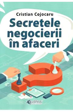 Secretele negocierii in afaceri - Cristian Cojocaru