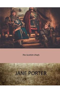 The Scottish Chiefs - Jane Porter