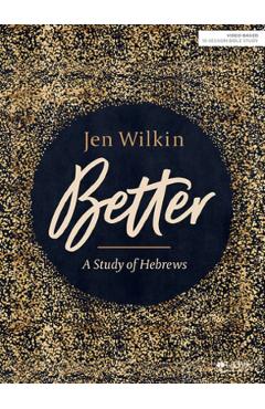 Better - Bible Study Book: A Study of Hebrews - Jen Wilkin