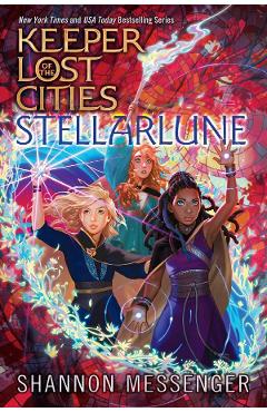 Stellarlune. Keeper of the Lost Cities #9 - Shannon Messenger