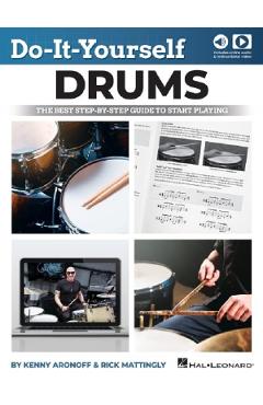 Do-It-Yourself Drums: The Best Step-by-Step Guide to Start Playing - Rick Mattingly, Kenny Aronoff