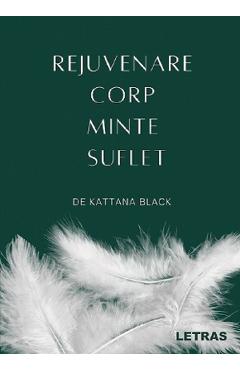 Rejuvenare corp, minte, suflet - Kattana Black
