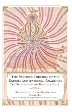 The Precious Treasury of the Expanse and Awakened Awareness: The Ornaments of the Definitive Secret