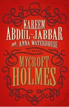 Mycroft Holmes. Mycroft Holmes and Sherlock #1 - Kareem Abdul-Jabbar, Anna Waterhouse