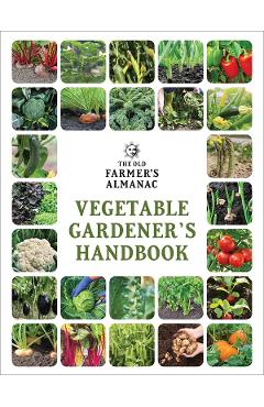 The Old Farmer's Almanac Vegetable Gardener’s Handbook