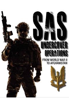 SAS Undercover Operations: From WWII to Afghanistan - Mike Ryan