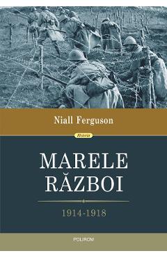 eBook Marele Razboi. 1914-1918 - Niall Ferguson