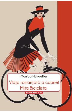 Viata romantata a coanei mita biciclista - monica nunweiller