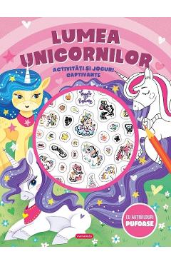 Lumea unicornilor. Activitati si jocuri captivante - MIMORELLO