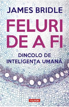 Feluri de a fi. Dincolo de inteligenta umana - James Bridle