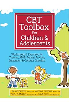 CBT Toolbox for Children and Adolescents - Lisa Phifer, Amanda Crowder, Tracy Elsenraat, Robert Hull